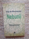 Nebunii - Guy de Maupassant, Roman Beletristica