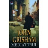 Mediatorul - 2005 - John Grisham ($A183)