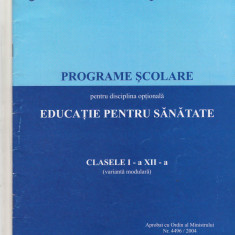 C9932 - PROGRAME SCOLARE - EDUCATIA PENTRU SANATATE, CLASELE I - aXII-a, 2007