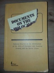 Documents on the holocaust Selected Sources on the Destruction of the Jews of Germany and Austria, Poland, and the Soviet Union