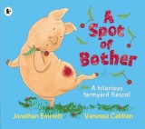 A Spot of Bother | Jonathan Emmett, Walker Books Ltd