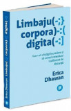 Limbajul corporal digital - Erica Dhawan