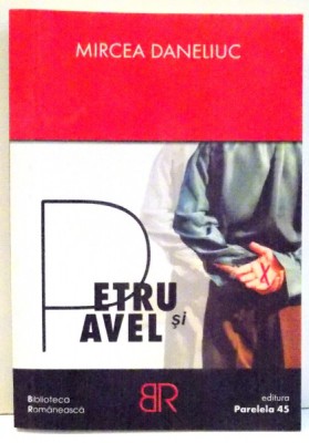 PETRU SI PAVEL de MIRCEA DANELIUC , 2003 foto