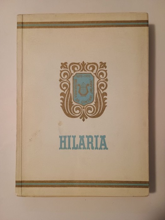 Ioan Chira (coord.) - Reuniunea de c&acirc;ntări Hilaria din Oradea 1875-1975
