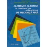 Elemente elastice in constructia aparatelor de mecanica fina