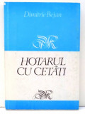 HOTARUL CU CETATI de DIMITRIE BEJAN , 1995