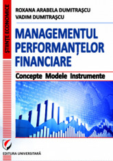 Managementul performantelor financiare. Concepte. Modele. Instrumente foto