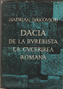 HADRIAN DAICOVICIU - DACIA DE LA BUREBISTA LA CUCERIREA ROMANA