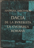 HADRIAN DAICOVICIU - DACIA DE LA BUREBISTA LA CUCERIREA ROMANA