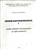 Cumpara ieftin Sisteme electroenergetice I: Analiza sistemelor electroenergetice in regim permanent - Virgil Alexandrescu