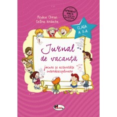 Jurnal de vacanta clasa a II-a. Jocuri si activitati interdisciplinare, Rodica Chiran