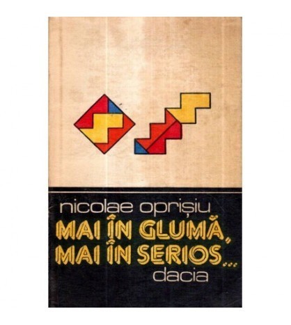 Nicolae Oprisiu - Mai in gluma, mai in serios&hellip; - Amuzamente m