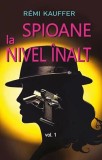 Spioane la nivel &icirc;nalt (Vol. 1) - Hardcover - Orizonturi