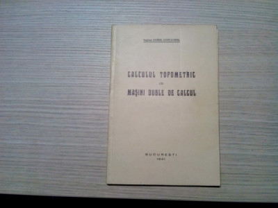CALCULUL TOPOMETRIC CU MASINI DUBLE DE CALCUL - Aurel Costachel (autograf) -1941 foto