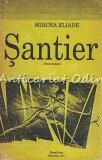 Santier. Roman Indirect - Mircea Eliade