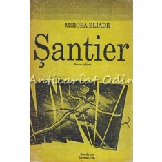 Santier. Roman Indirect - Mircea Eliade