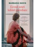 Cumpara ieftin Ecoul unei iubiri pierdute - Barbara Davis, Litera - Roman de dragoste, mister, secrete din trecut, poveste istorica