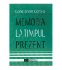 Constantin Coroiu - Memoria la timpul prezent - 126351