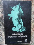 Gabriel Gafita - Moartea mastilor