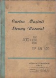 Cartea masinii strung normal tip SN 400