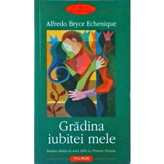 Alfredo Bryce Echenique - Gradina iubitei mele