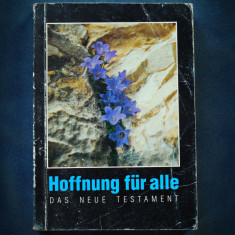 HOFFNUNG FUR ALLE - DAS NEUE TESTAMENT