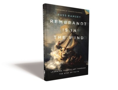 Rembrandt Is in the Wind: Learning to Love Art Through the Eyes of Faith foto