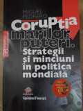 CORUPTIA MARILOR PUTERI. STRATEGII SI MINCIUNI IN POLITICA MONDIALA-MIGUEL PEDRERO