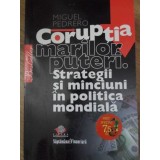 CORUPTIA MARILOR PUTERI. STRATEGII SI MINCIUNI IN POLITICA MONDIALA-MIGUEL PEDRERO-162381