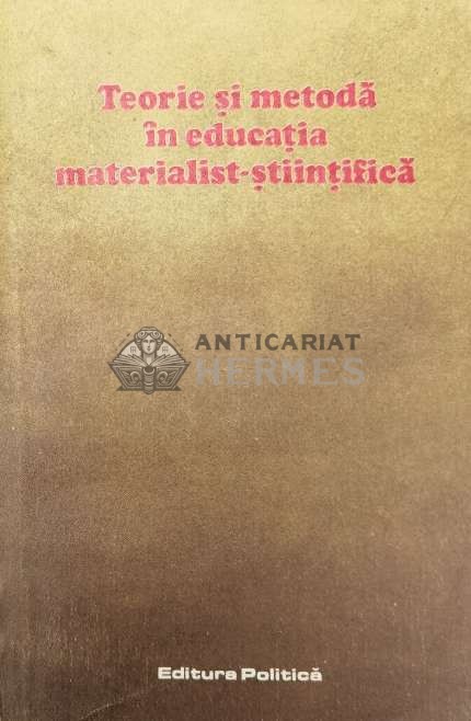 Teorie si metoda in educatia materialist-stiintifica - 1988 (W208)