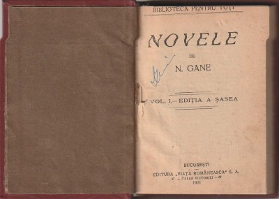 N. GANE - NOVELE VOLUMUL I EDITIA A SASEA ( RELEGATA - CARTONATA ) ( 1921 ) foto