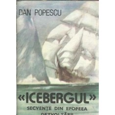 Icebergul. Secvente din epopeea dezvoltarii - Dan Popescu