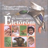 &Eacute;let&ouml;r&ouml;m - A Bhagavad Git&aacute;b&oacute;l vett b&ouml;lcsess&eacute;gekkel - Ifj. Vasuta G&aacute;bor