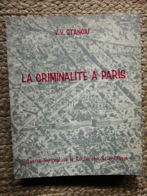 LA CRIMINALITE A PARIS par V.V. STANCIU , 1968 foto