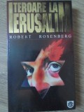 Teroare la Ierusalim - Robert Rosenberg, Rao 1997, Carte Politista, Romana, Paperback, 320 Pagini