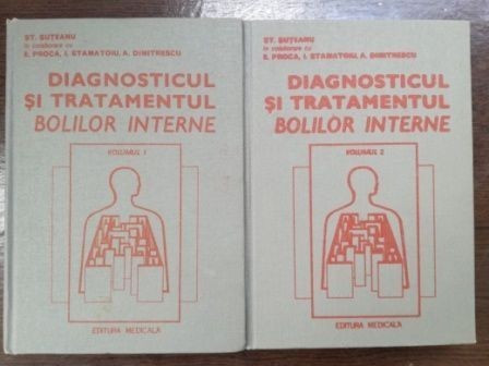 DIAGNOSTICUL SI TRATAMENTUL BOLILOR INTERNE VOL 1+2 ST.SUTEANU