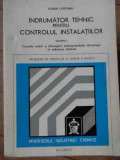 Indrumator Tehnic Pentru Controlul Instalatiilor Vol I - Florin Curteanu ,523149