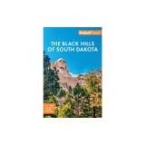 Fodor's Black Hills of South Dakota: With Mount Rushmore and Badlands National Park