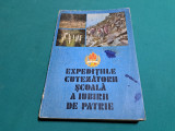 EXPEDIȚIILE CUTEZĂTORII * ȘCOALĂ A IUBIRII DE PATRIE / 1988 *