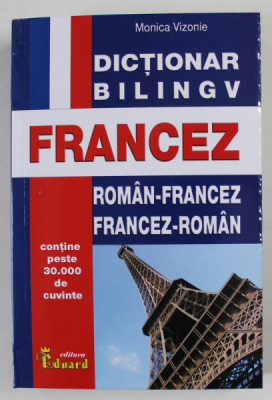 DICTIONAR BILINGV FRANCEZ , ROMAN - FRANCEZ / FRANCEZ - ROMAN de MONICA VIZONIE , 2022 foto