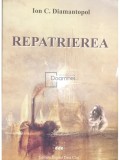 Ion C. Diamantopol - Repatrierea (dedicatie) (Editia: 2007)