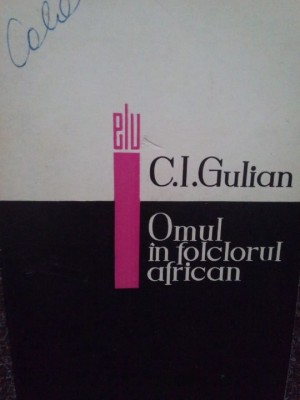 C. I. Gulian - Omul in folclorul african (1967) foto