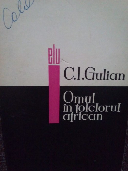 C. I. Gulian - Omul in folclorul african (Editia: 1967)