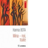 Mina - noi, toate - Hanna BOTA
