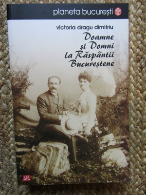 DOAMNE SI DOMNI LA RASPANTII BUCURESTENE - VICTORIA DRAGU DIMITRIU foto