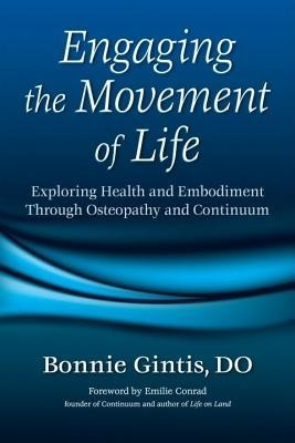 Engaging the Movement of Life: Exploring Health and Embodiment Through Osteopathy and Continuum foto
