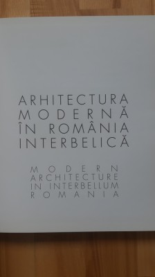 Augustin Ioan - Arhitectura moderna in Romania interbelica (2013) modernism art deco romaneasca foto