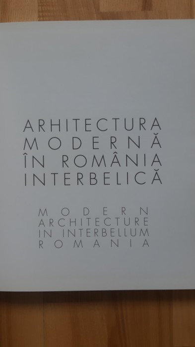 Augustin Ioan - Arhitectura moderna in Romania interbelica (2013) modernism art deco romaneasca
