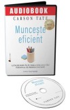 Audiobook. Munceste eficient - Carson Tate