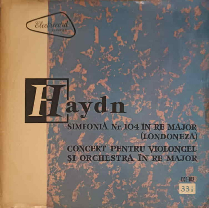 Disc vinil, LP. Simfonia Nr. 104 &amp;#206;n Re Major (Londoneza) / Concert Pentru Violoncel &amp;#350;i Orchestr&amp;#-240326